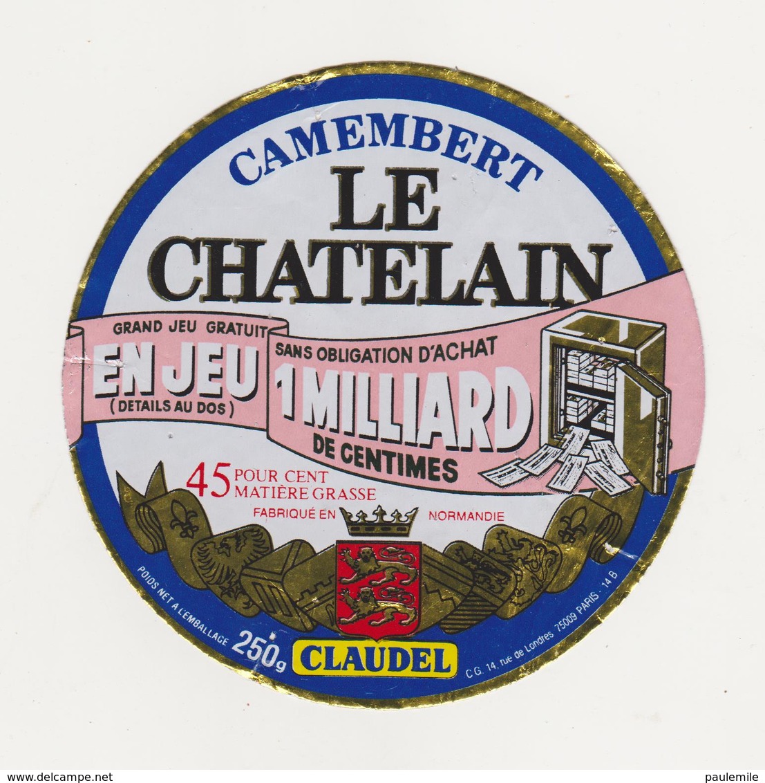 ETIQUETTE  DE CAMEMBERT CLAUDEL LE CHATELAIN FAB. PAR DUPONT ISIGNY 14 B - Käse