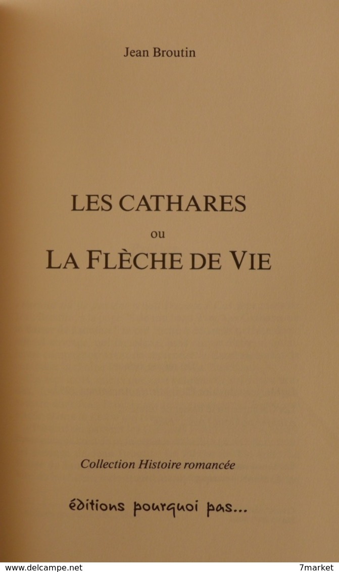 Jean Broutin - Les Cathares Ou La Flèche De Vie  /  éd. Pourquoi Pas - 1988 - Geschiedenis