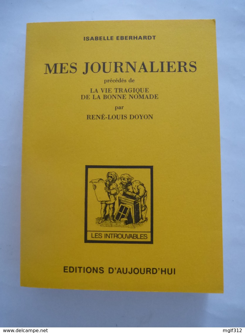 ISABELLE EBERHARDT : MES JOURNALIERS - Edition 1985 D'AUJOURD'HUI Collection LES INTROUVABLES - Historia