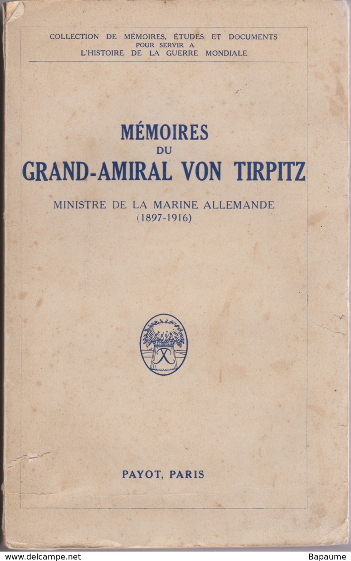 Mémoires Du Grand-Amiral Von Tirpitz - Ministre De La Marine Allemande (1897-1916) - Editions Payot 1930 - Historia