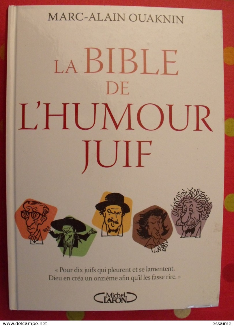 La Bible De L'humour Juif. Marc-Alain Ouaknin. éditions Michel Lafon 2011. - Humor