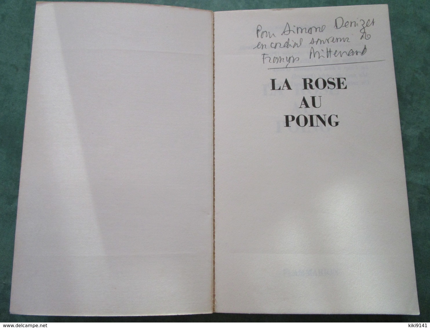 FRANCOIS MITTERAND - La Rose Au Poing (224 Pages) Dédicacé Par L'auteur - Signierte Bücher