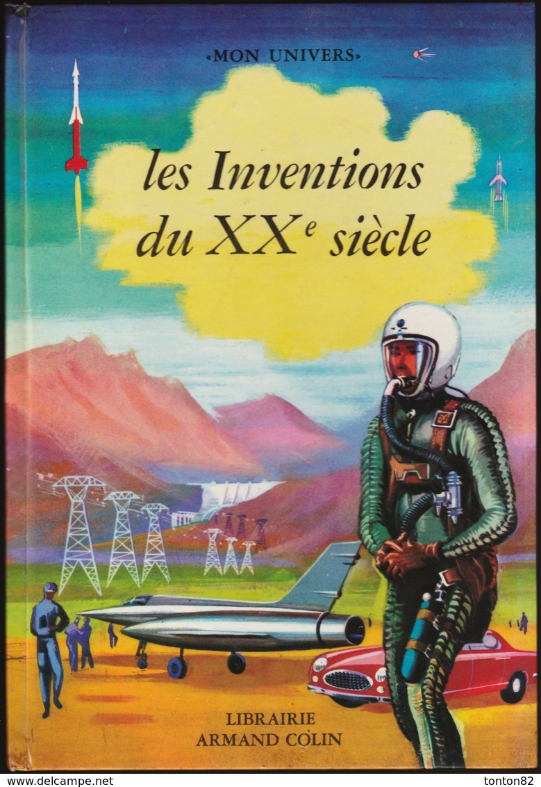 Collection " Mon Univers " - Les Inventions Du XXe Siècle - Librairie Armand Colin - ( 1958 ) . - Collection Lectures Und Loisirs