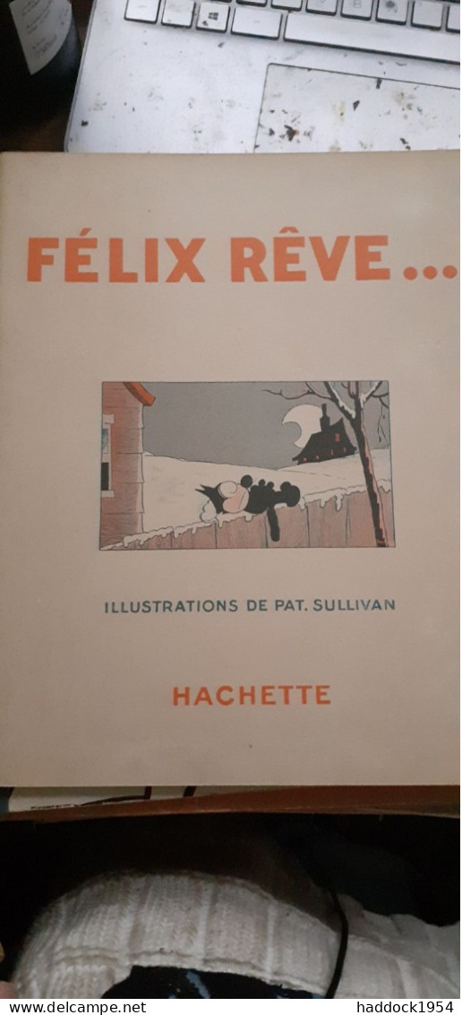 Félix Rêve PAT SULLIVAN Hachette 1935 - Félix Le Chat