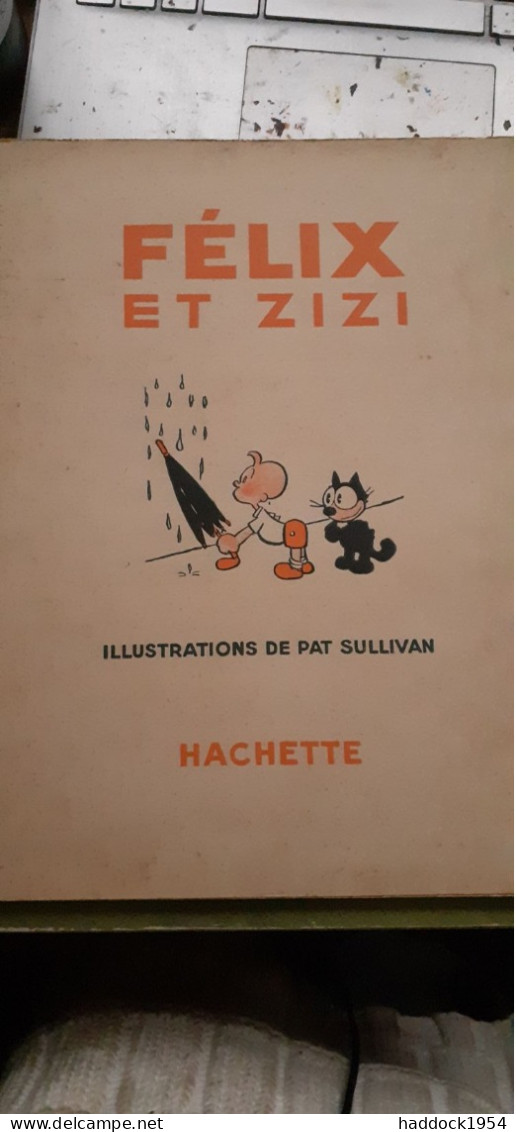 Félix Et Zizi PAT SULLIVAN Hachette 1939 - Félix Le Chat