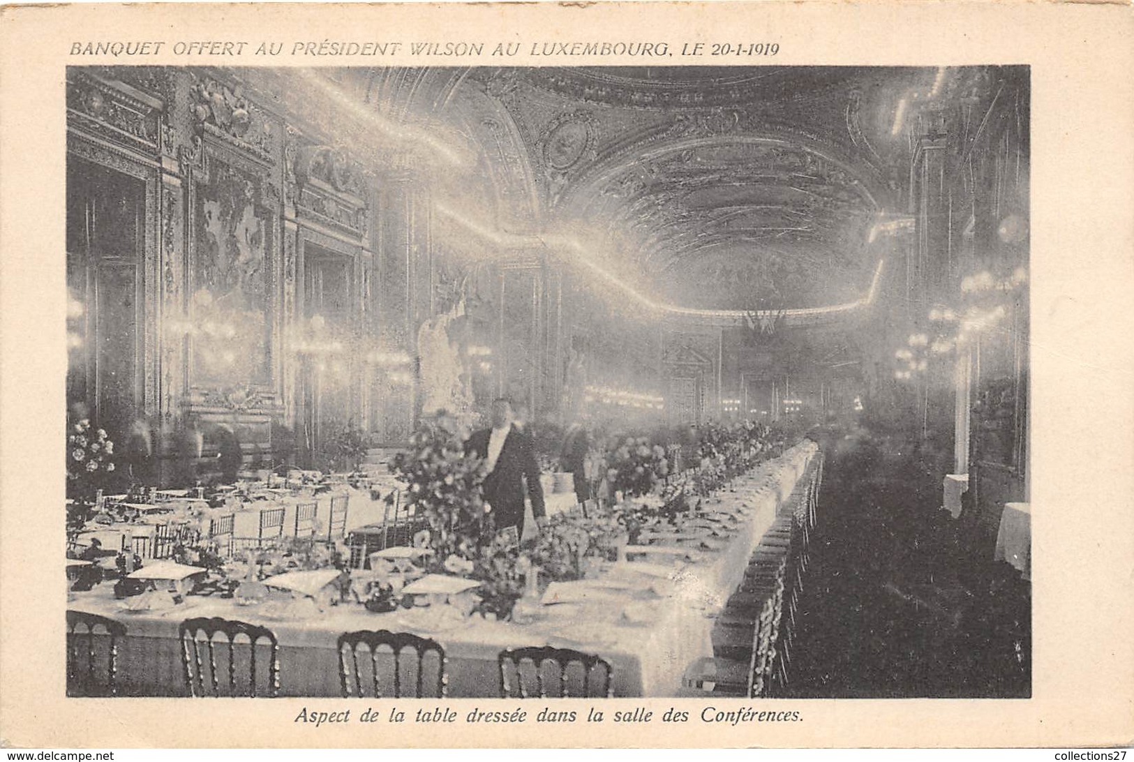 PARIS-BANQUET OFFERT AU PRESIDENT WILSON AU LUXENBOURG LE 20/1/1919; ASPECT DE LA TABLE DRESSEE DANS LA SALLE DES CONFER - Autres & Non Classés