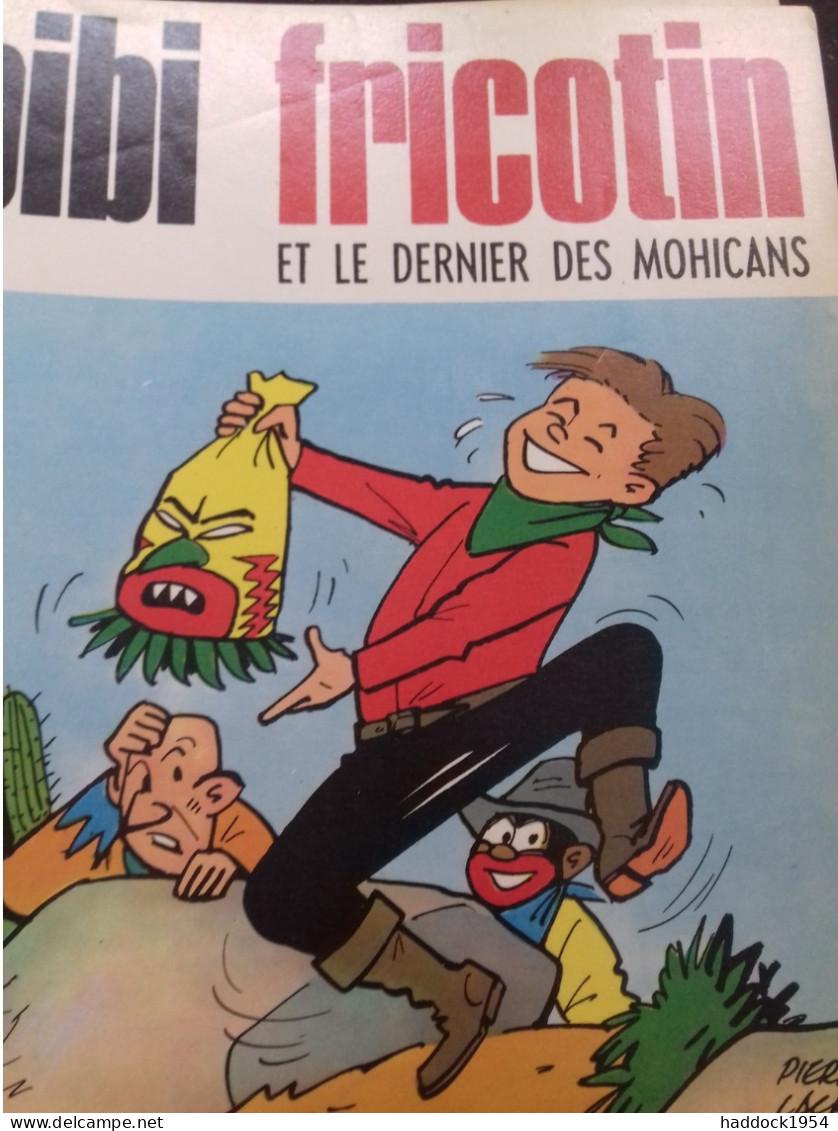 Bibi Fricotin Et Le Dernier Des Mohicans PIERRE LACROIX Société Parisienne D'édition 1969 - Bibi Fricotin