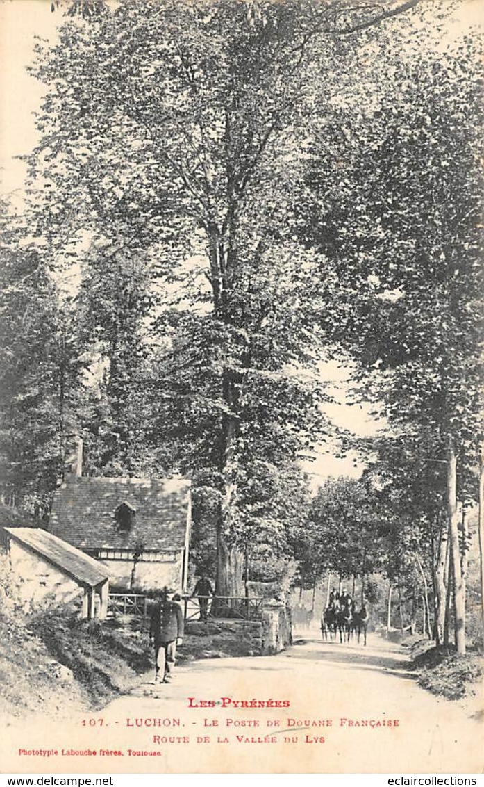 Luchon Superbagnères       31       Le Poste De Douane Française  Route De La Vallée Du Lys           (Voir Scan) - Luchon