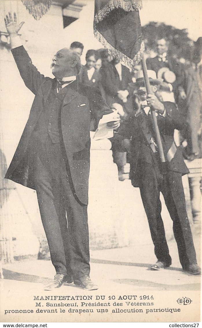 PARIS-75001-MANIFESTATION DU 10 AOUT 1914, M. SANSBOEUF PRESIDENT DES VETERANS PRONONCE DEVANT LE DRAPEAU ... - Paris (01)