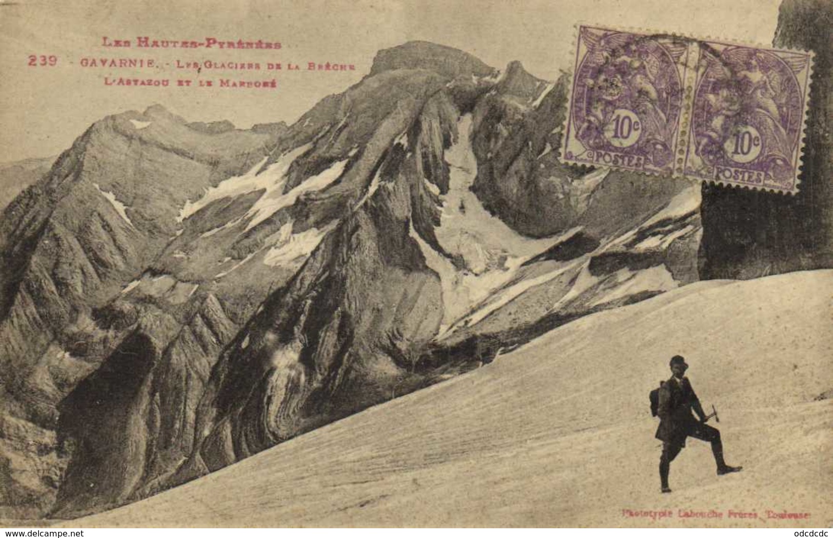 Les Hautes Pyrénées GAVARNIE Les Glaciers De La Brèche L'Astazou Et Le Marboré Alpiniste Avec Un Piolet + 2Timbres 10c - Gavarnie