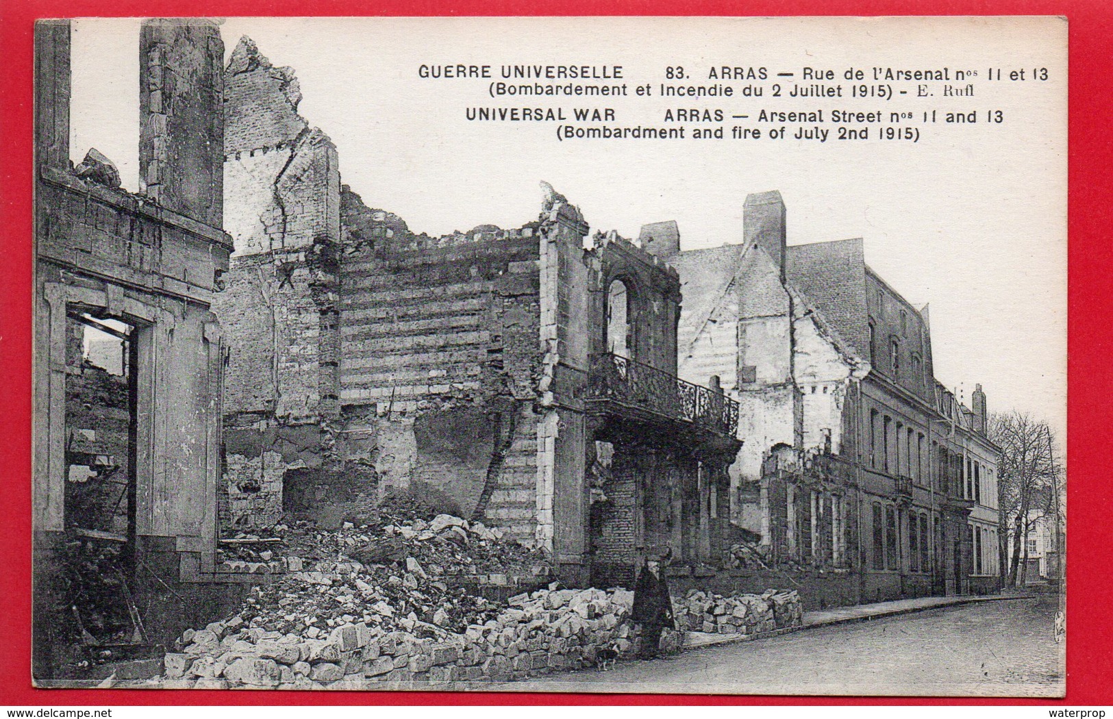 Guerre Universelle - 83. ARRAS - Rue De L'Arsenal N°11 Et 13 (Bombardement Et Incendie Du 2 Juillet 1915) - Arras