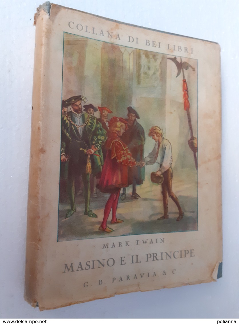 M#0W8 Collana"I Bei Libri": Mark Twain MASINO E IL PRINCIPE Ed.G.B.Paravia 1939/Illustrazioni Gustavino - Anciens