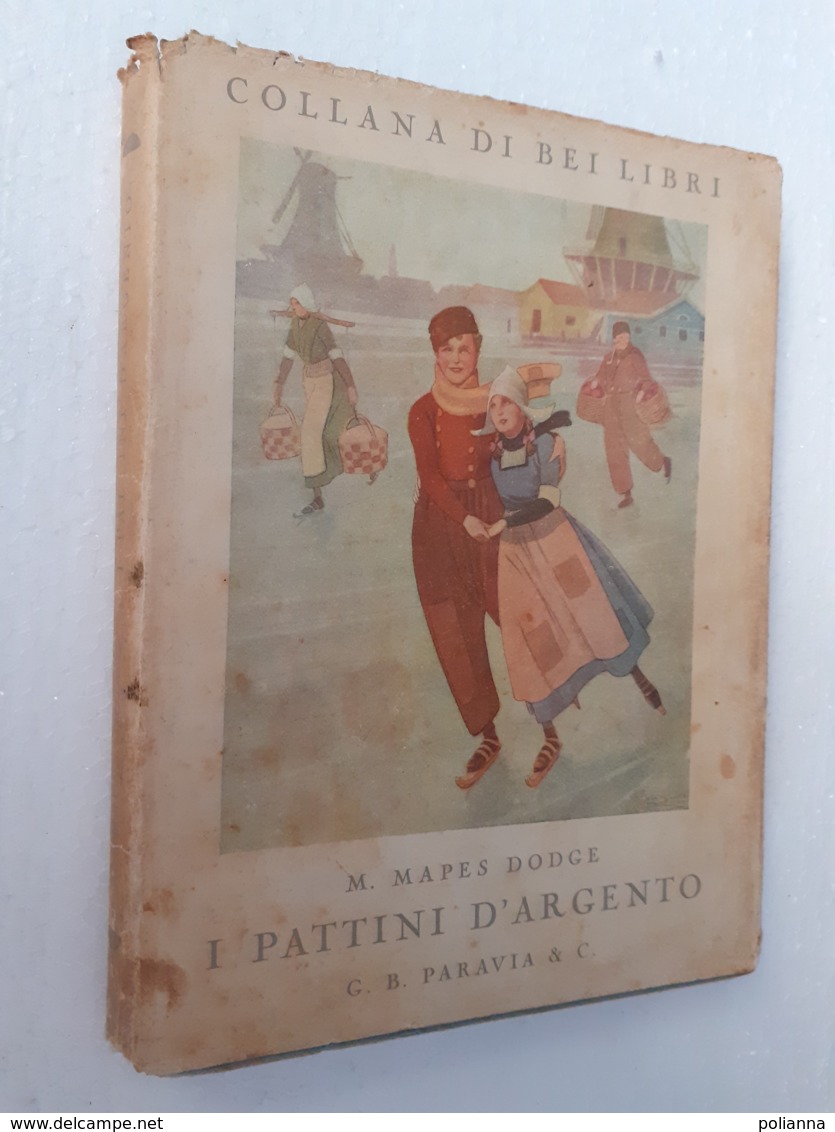 M#0W9 Collana"I Bei Libri": M.Mapes Dodge I PATTINI D'ARGENTO Ed.G.B.Paravia 1939/Illustrazioni Carlo Nicco - Antichi