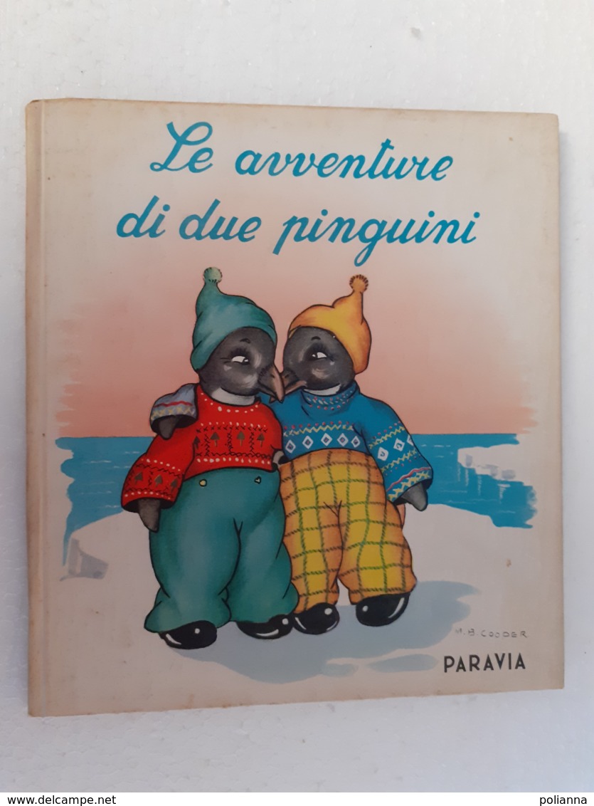 M#0W15 Collana "La Cinciallegra" : LE AVVENTURE DI DUE PINGUINI Ed.Paravia I^ Ed.1950 Illustrazioni M.B.Cooper - Old