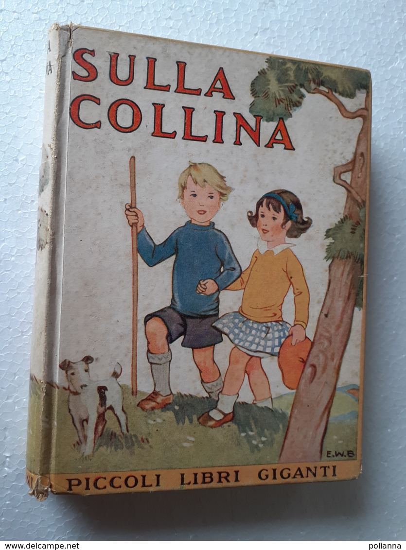 M#0W57 "Piccoli Libri Giganti" : SULLA COLLINA Salani Ed.1937/Illustrazioni May Smith - Old