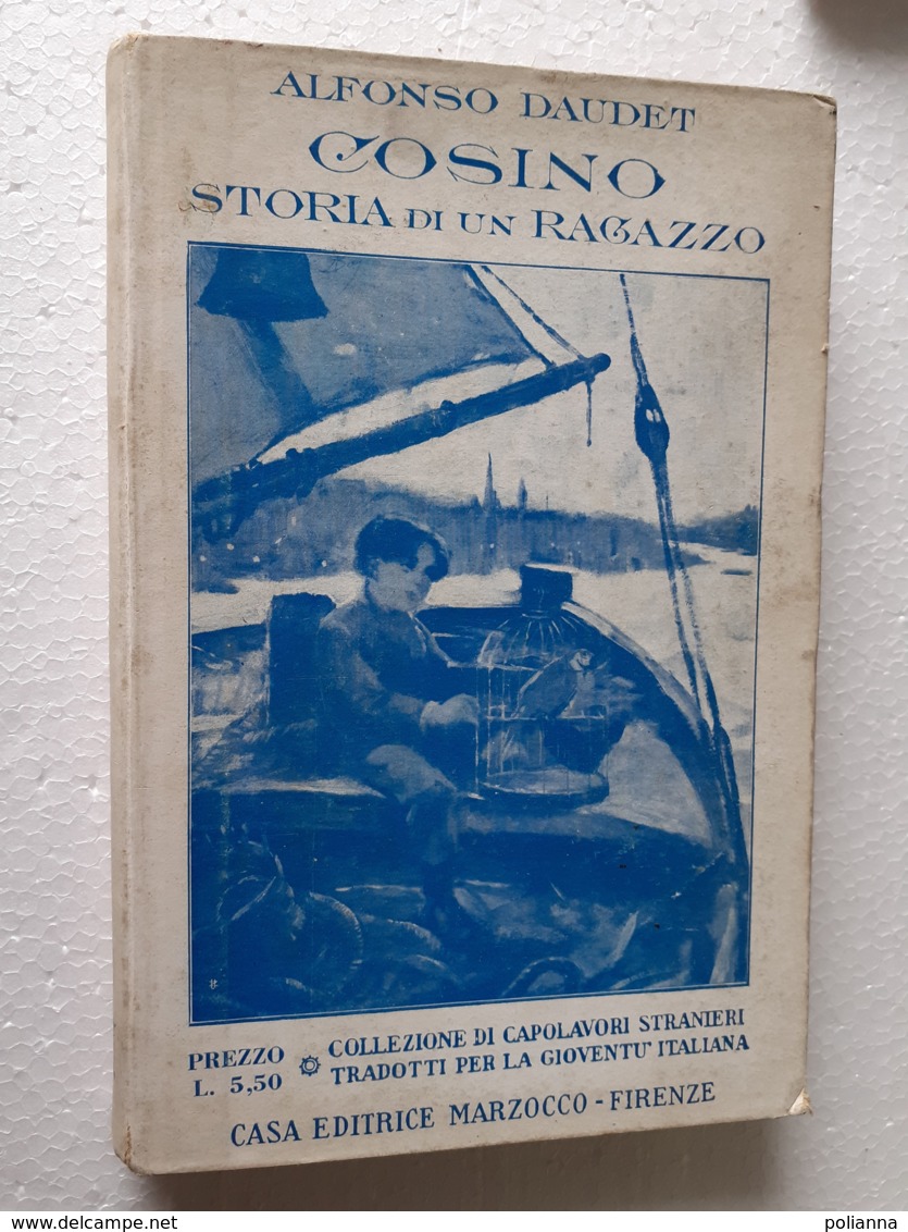 M#0W69 "Capolavori Stranieri Per La Gioventù" : Daudet COSINO STORIA DI UN RAGAZZO Casa Ed. Bemporad Marzocco 1930 - Oud