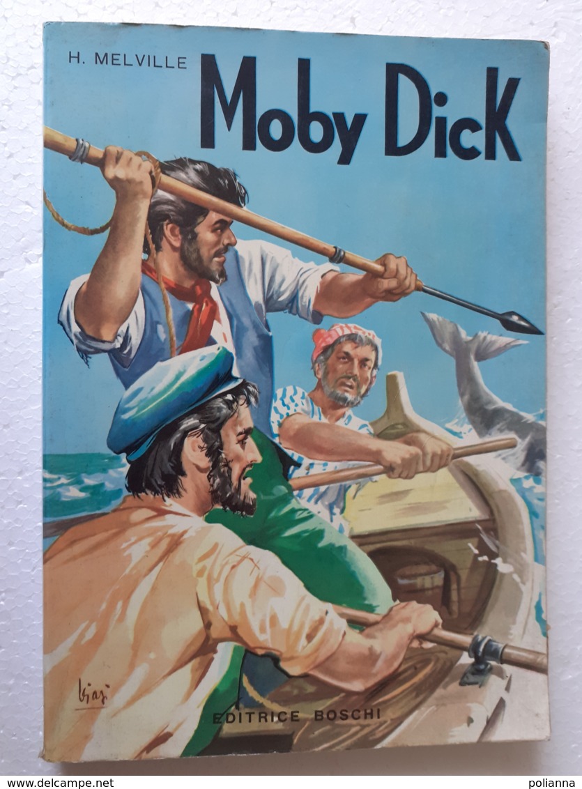 M#0W81 "I Classici Della Gioventù" : H.Melville MOBY DICK Ed. Boschi 1967/Ill. Di Musatti - Anciens