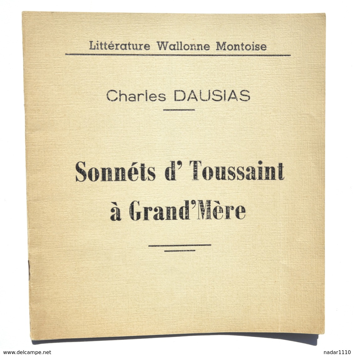 MONS : Charles Dausias - Sonnéts D'Toussaint à Grand'Mère - Patois Montois, 1954 - Chansonniers