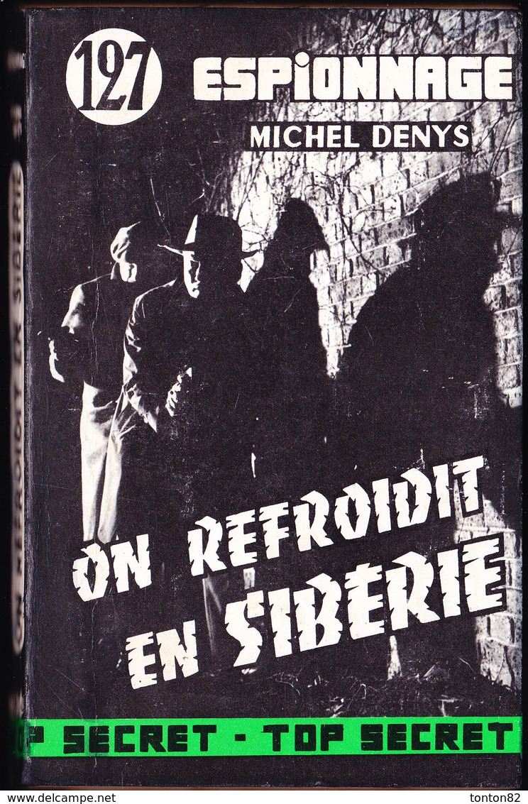 Michel Denys - On Refroidit En Sibérie - Éditions Atlantic  " Top Secret " N° 127 - ( 1960 ) . - Andere & Zonder Classificatie