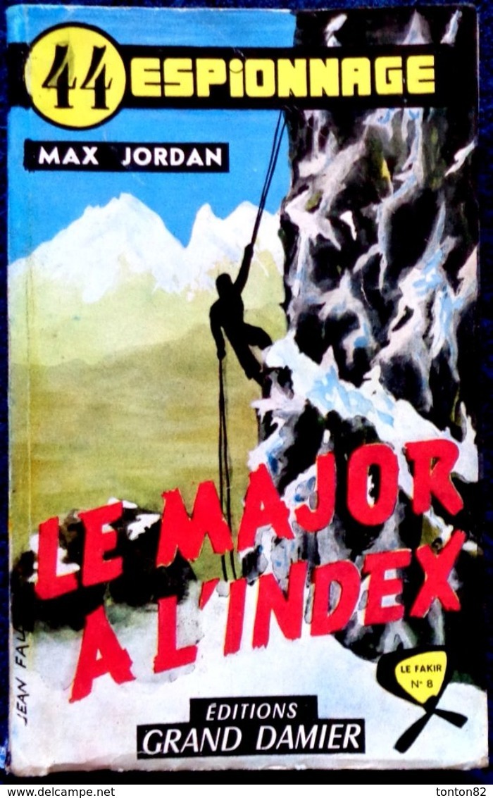 Max Jordan - Le Major à L'index - Le Fakir N° 8 - Éditions Grand Damier " Espionnage " N° 44 - ( 1957 ) . - Other & Unclassified