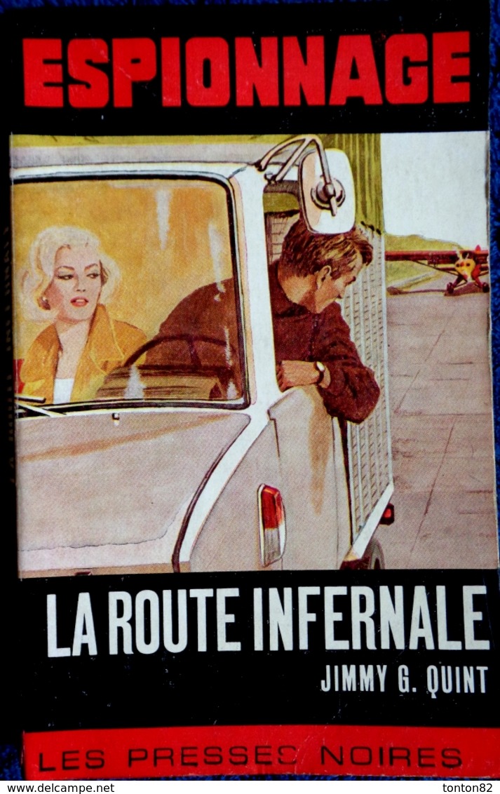 Les Presses Noires Espionnage N° 82 - La Route Infernale - Jimmy G. Quint - ( 1966 ) . - Les Presses Noires