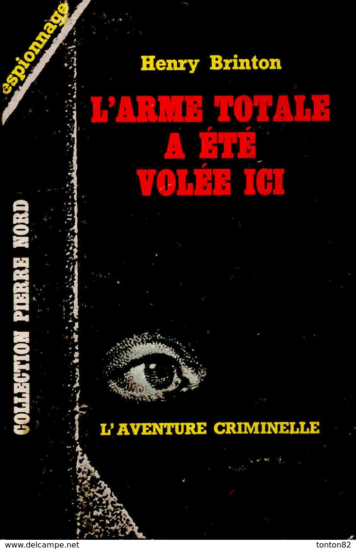 Collection Pierre Nord 154 - L'arme Totale A été Volée Ici - Henry Brinton - ( 1963 ) . - Pierre Nord