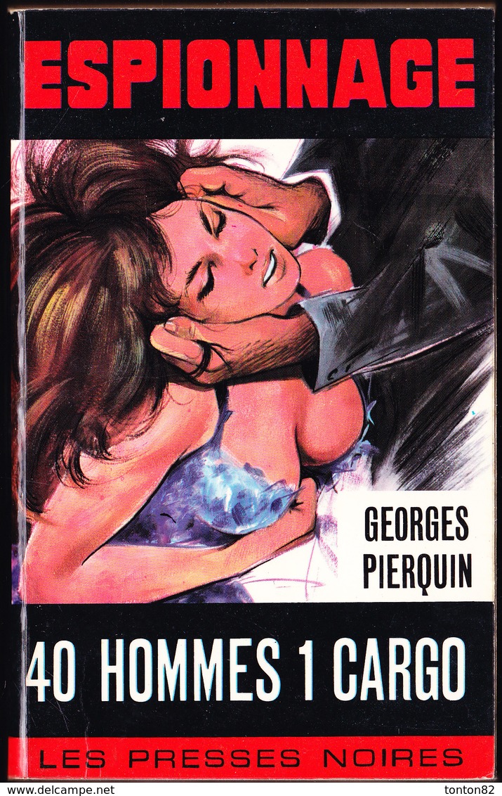 Les Presses Noires Espionnage N° 173 - 40 Hommes, 1 Cargo - Georges Pierquin - ( 1969 ) . - Les Presses Noires