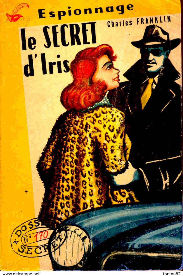 Dossier Secret N° 170 - Le Secret D'Iris - Charles Franklin - ( 1957 ) . - Presses Internationales