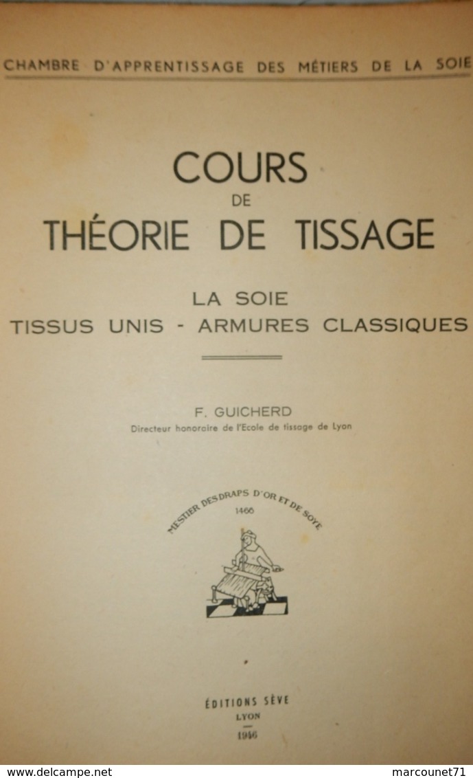 RARE ET ANCIEN DOCUMENT 1946 COURS DE THÉORIE DE TISSAGE LA SOIE TISSUS UNIS ARMURES CLASSIQUES ECOLE DE LYON GUICHERD - Bricolage / Tecnica