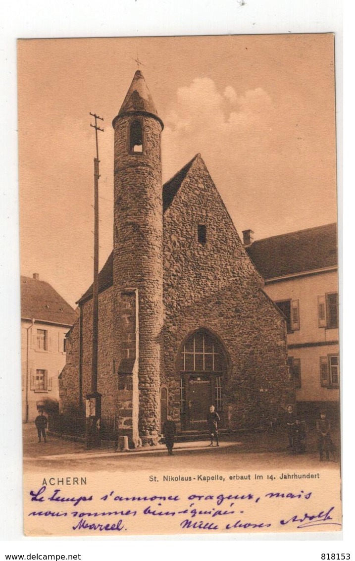 ACHERN  St. Nokolaus-Kapelle, Erbaut Im 14. Jahrhundert 1905 - Achern