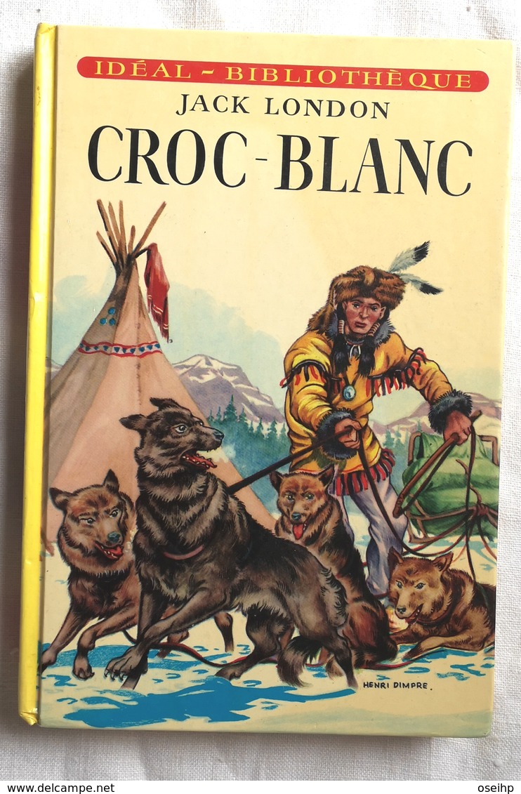 CROC BLANC Jack London  Illustrations Henri Dimpre - Idéal Bibliothèque 1976 - Ideal Bibliotheque