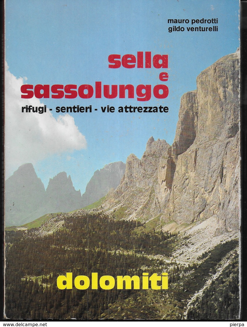 SELLA E SASSOLUNGO -RIFUGI, SENTIERI,VIE ATTREZZATE - PEDROTTI/VENTURELLI - EDIZ. ALPITRE 1985-PAG 96 - USATO COME NUOVO - Toursim & Travels