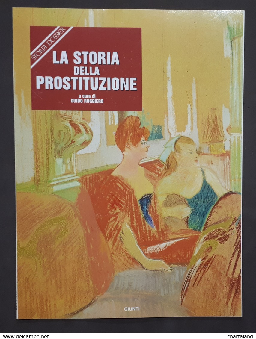 Rivista Storia Dossier - G. Ruggiero - La Storia Della Prostituzione № 25, 1989 - Ohne Zuordnung