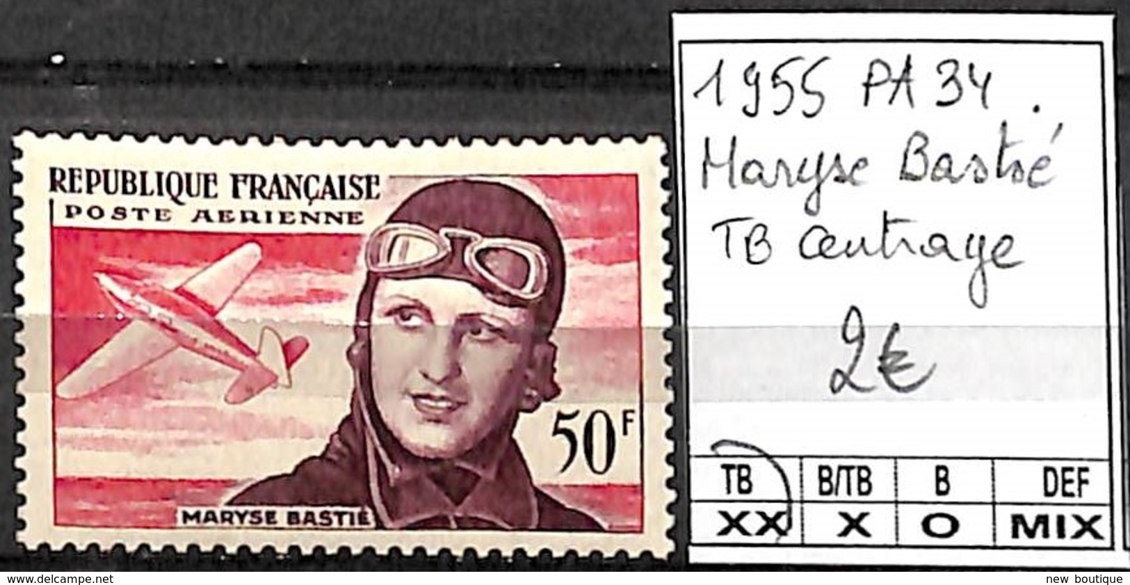 NB - [847482]TB//**/Mnh-France 1955 - PA34, Maryse Bastié, TB Centrage, Avions - 1927-1959 Neufs