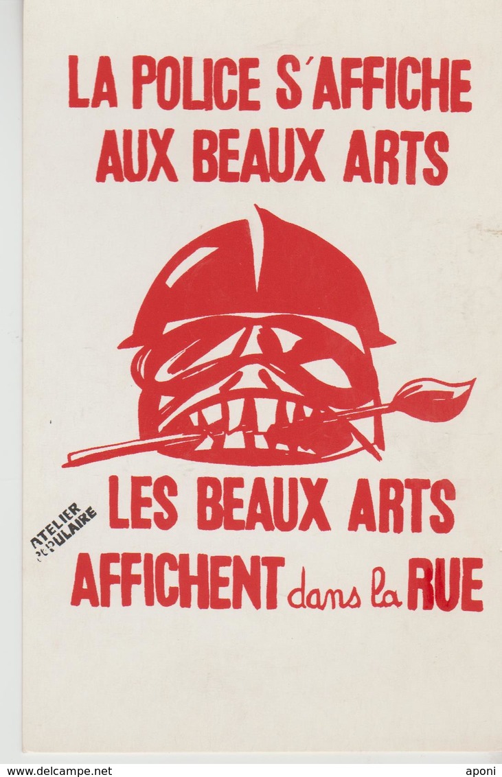 MAI 68  ATELIER POPULAIRE ' ( .la Police S Affiche Aux Beaux Arts   ( Les Beaux Arts Affichent Dans La Rue. ) - Demonstrations
