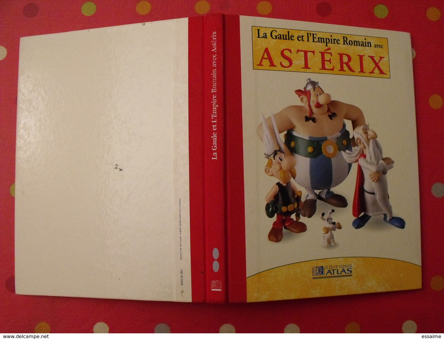 La Gaule Et L'empire Romain Avec Astérix. Volume 2. éditions Atlas. 2001. Dos Toilé. - Astérix