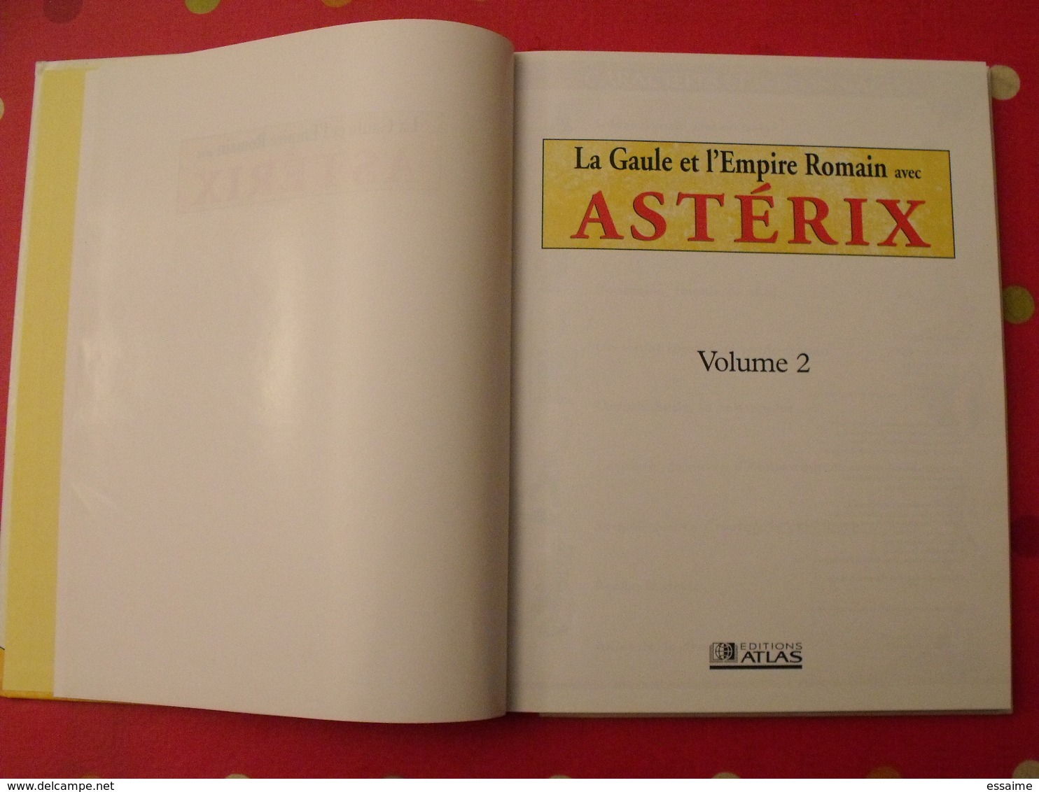 La Gaule Et L'empire Romain Avec Astérix. Volume 2. éditions Atlas. 2001. Dos Toilé. - Astérix