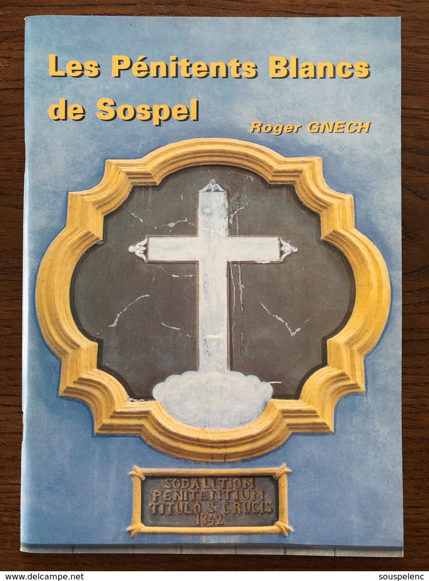 Les Pénitents Blancs De Sospel Et La Chapelle Sainte-Croix; Brochure 74 Pages Nombreuses Photos; Port Gratuit En France - History