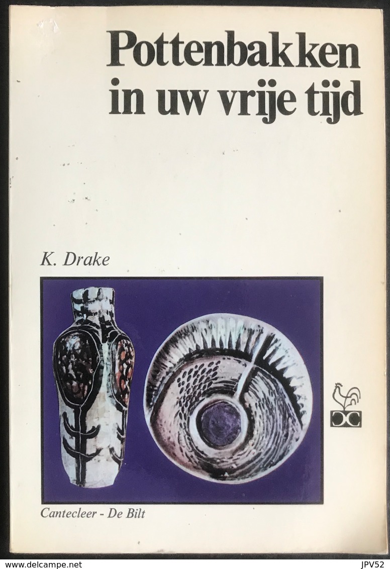 (233) Pottenbakken In Uw Vrije Tijd - K. Drake - 1967- 102p. - Sachbücher