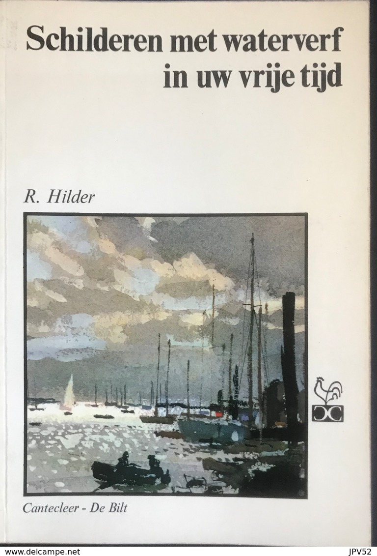 (234) Schilderen Met Waterverf In Uw Vrije Tijd - R. Hilder - 1969 - 103p. - Sachbücher