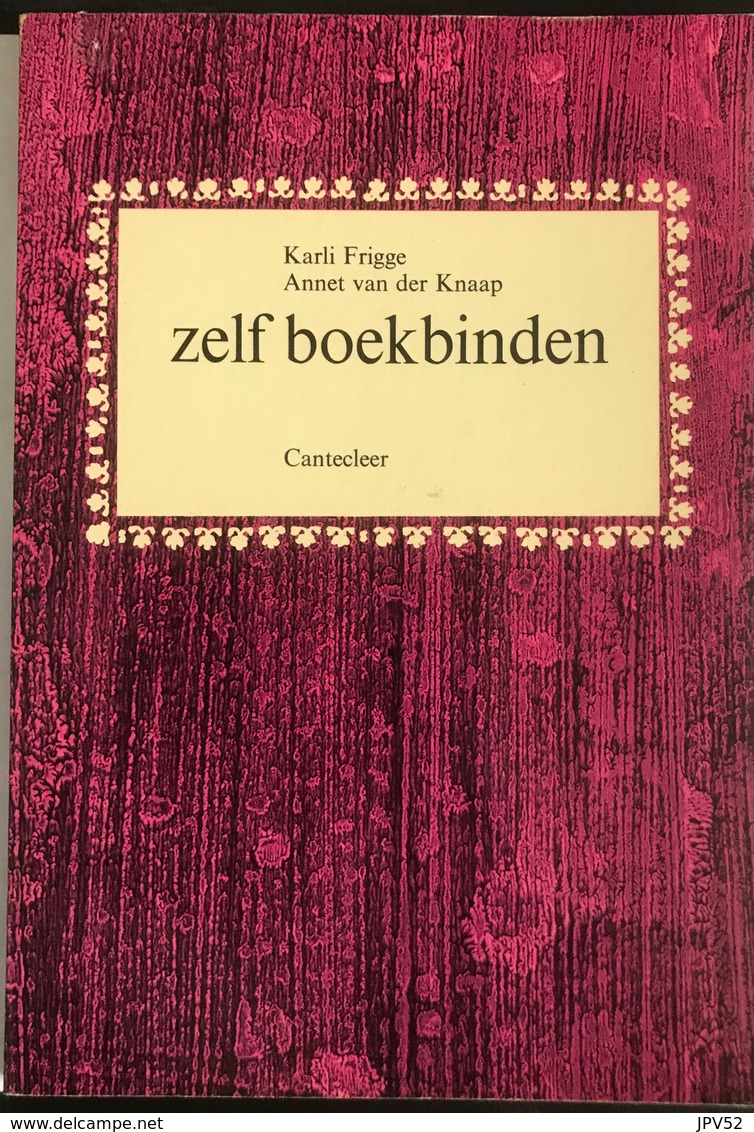(239) Zelf Boekbinden - Karli Frigge - Annet Van Der Knaap - 63p. - 1977 - Practical