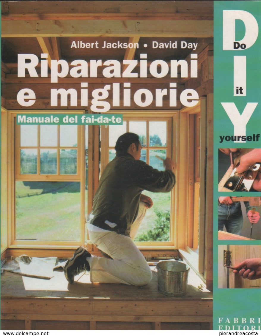 Riparazioni E Migliorie. Manuale Del Fai Da Te - A. Jackson, D. Day - Maison, Jardin, Cuisine