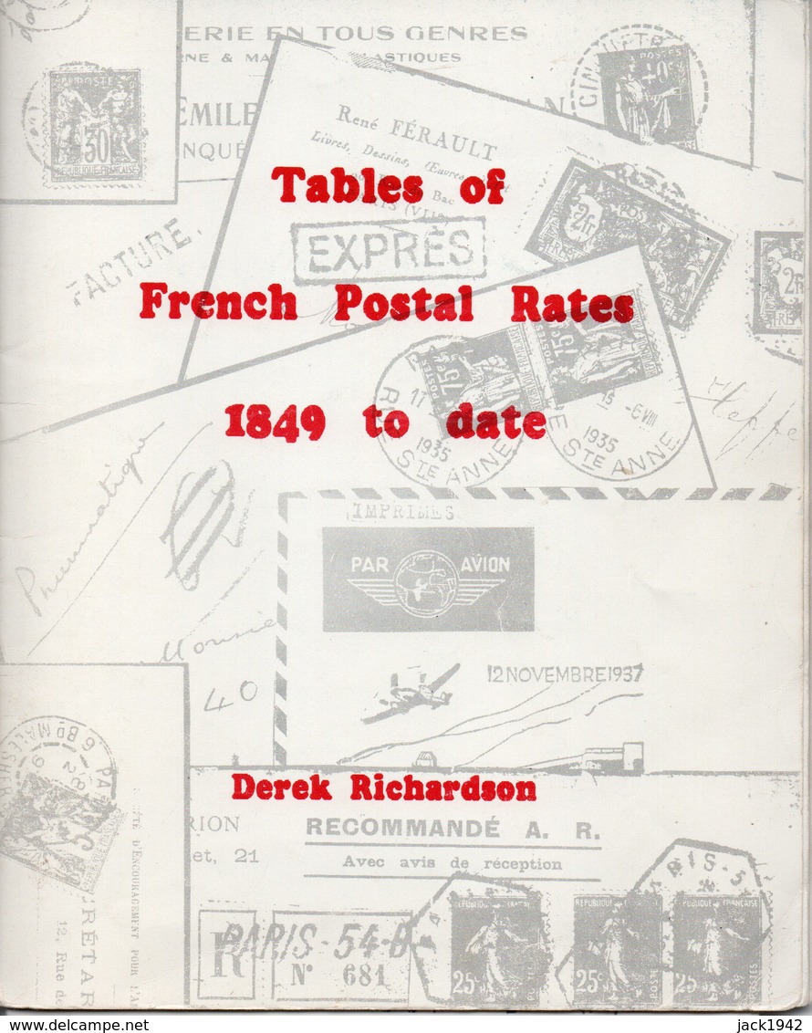 Tables Of French Postal Rates 1849 To Date (1991) - Derek Richardson 1992 - 54 Pages - Tarifs Postaux