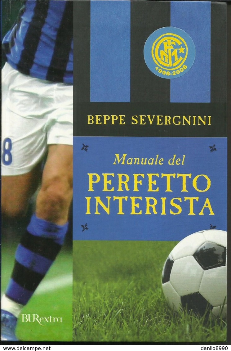 BEPPE SEVERGNINI - Manuale Del Perfetto Interista. - Sport