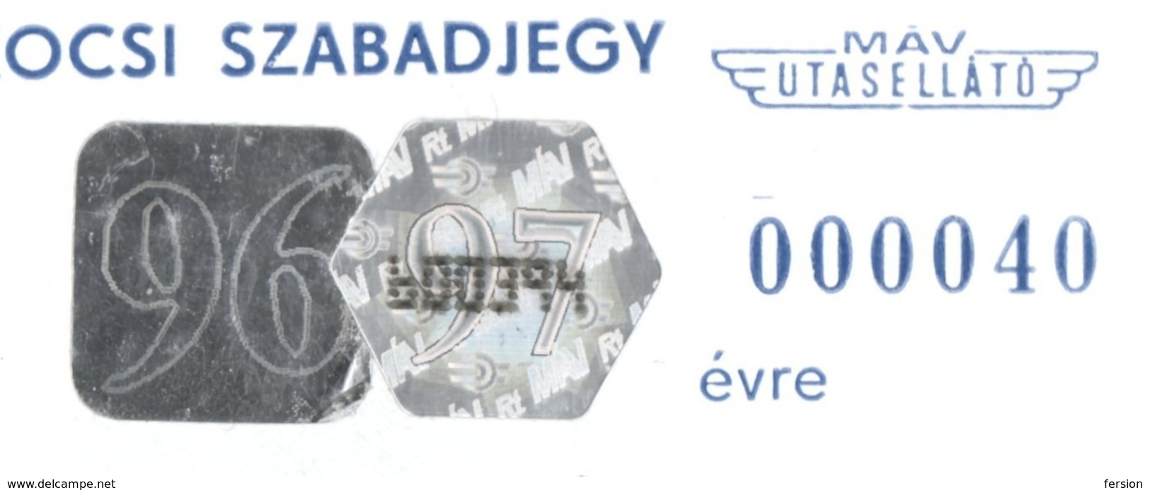 Train / Railway / Rail FREE PASS / TICKET For Railway Hologram Holography LABEL VIGNETTE 1996 1997 HUNGARY MÁV - Europe