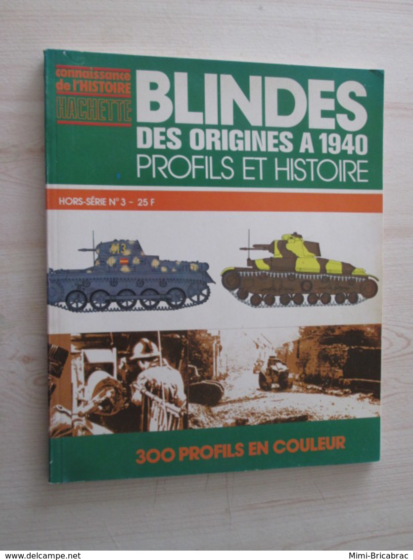 BACVERTCAGIBI CONNAISSANCE DE L'HISTOIRE / BLINDE DES ORIGINES A 1940 , 300 PROFILS EN COULEURS Très Bon état - Francese