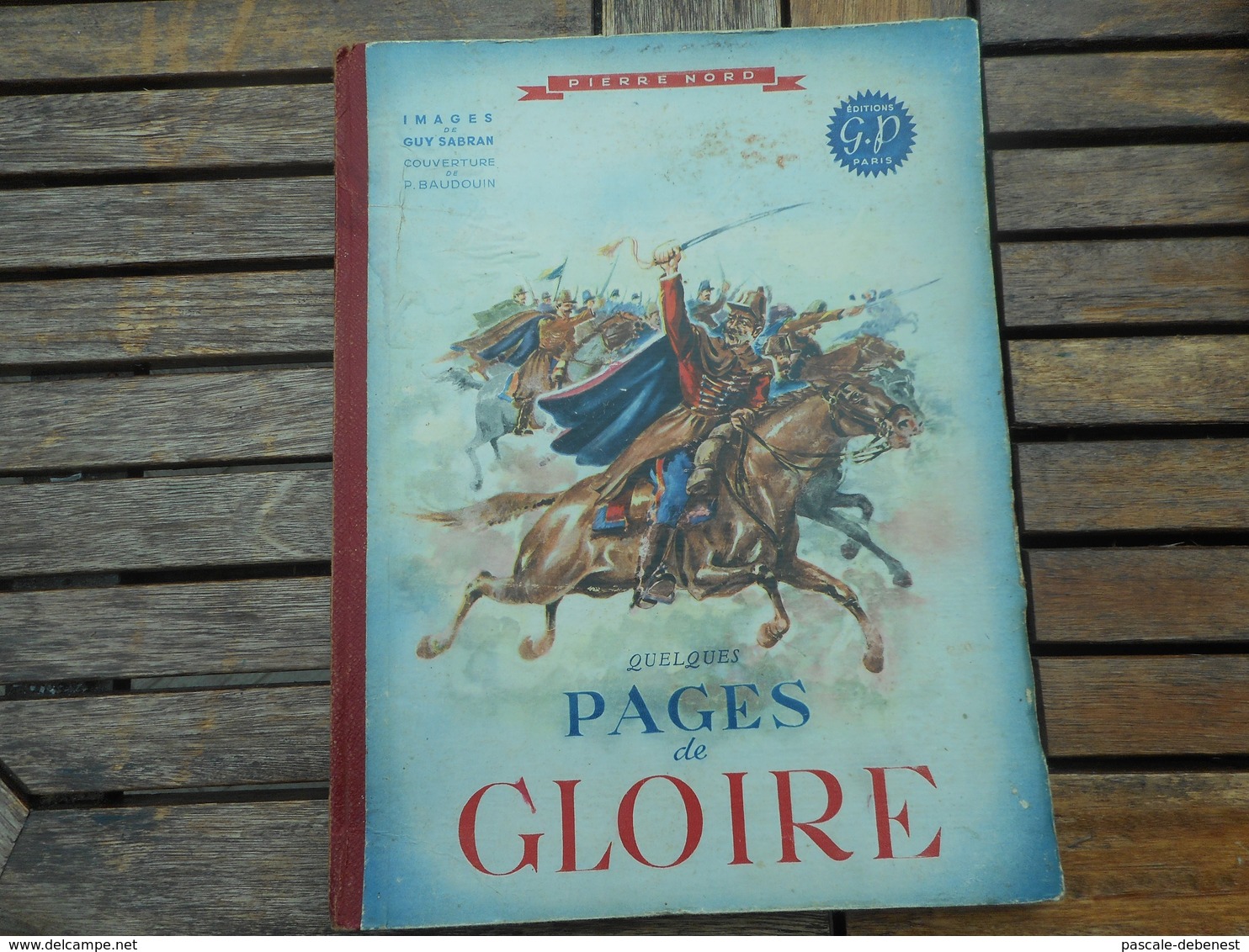 Livre "Quelques Pages De Gloire" Pierre Nord - Geschiedenis & Kunst