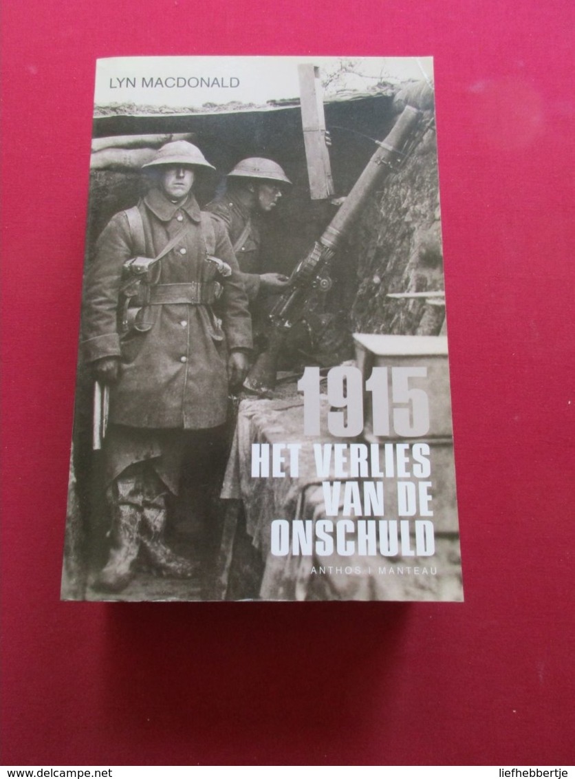 1915  Het Verlies Van De Onschuld - Door Lyn Macdonald     - Eerste Wereldoorlog - Guerre 1914-18