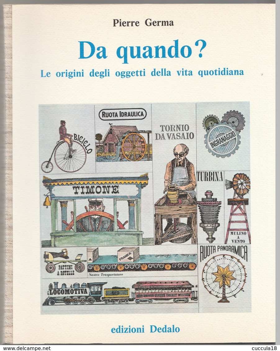 DA QUANDO? LE ORIGINI DEGLI OGGETTI DELLA VITA QUOTIDIANA. - Altri & Non Classificati