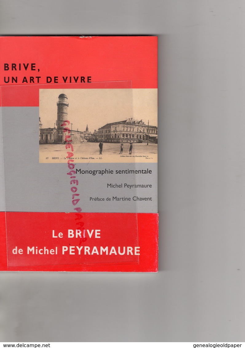 19- BRIVE- UN ART DE VIVRE- MONOGRAPHIE SENTIMENTALE MICHEL PEYRAMAURE- - Limousin